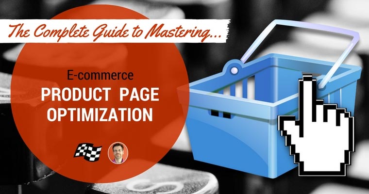 The Complete Guide to Mastering E-Commerce Product Page Optimization ...