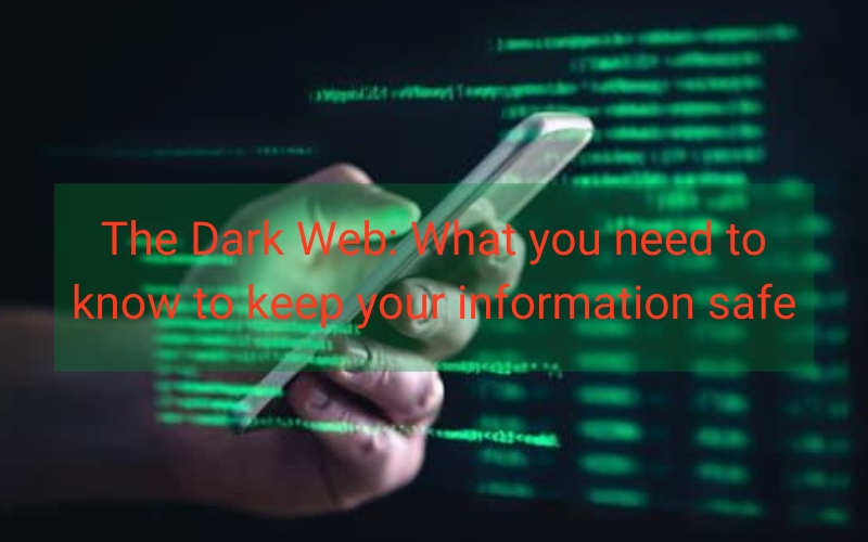 The Dark Web: What you need to know to keep your information safe - AOFIRS