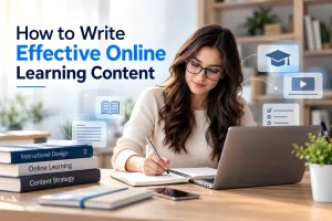 How to write effective online learning content with instructional design, learning objectives, and assessment