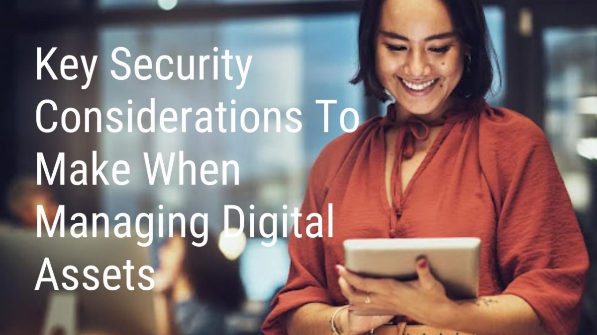 Key Security Considerations To Make When Managing Digital Assets - AOFIRS