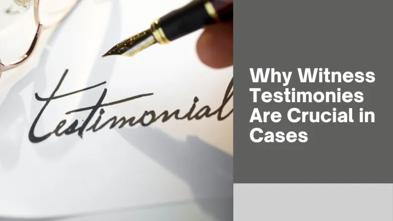Why Witness Testimonies Matter in Personal Injury Cases