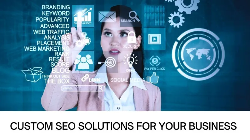 How Custom SEO Solutions Can Help Your Business Dominate Search Rankings?
